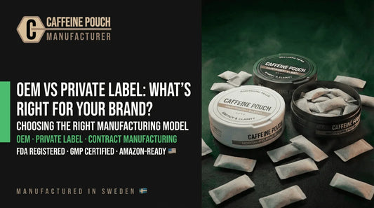 OEM vs Private Label Caffeine Pouches